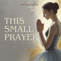 This Small Prayer